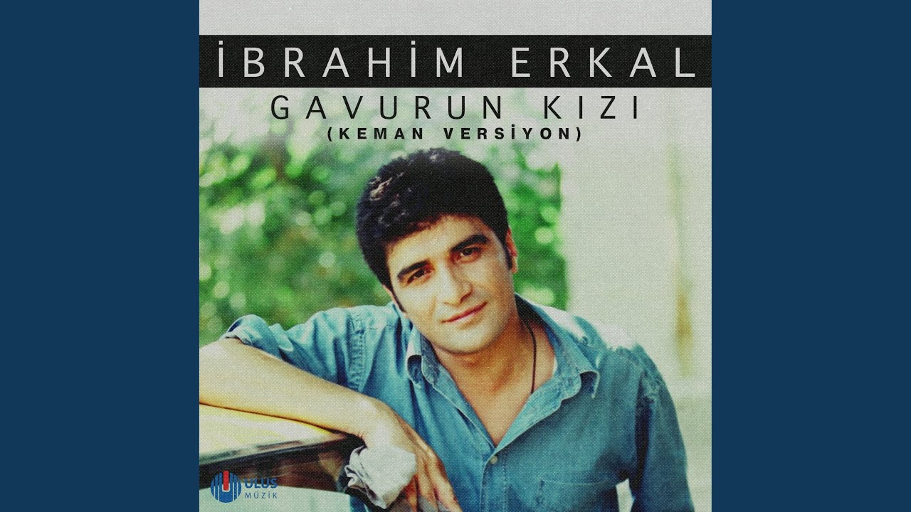 İbrahim Erkal Gavurun Kızı