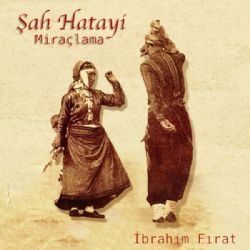 İbrahim Fırat Şah Hatayi Miraçlama