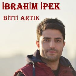 İbrahim İpek Bitti Artık