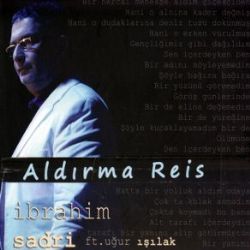 İbrahim Sadri Aldırma Reis