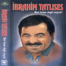 İbrahim Tatlıses Ben İnsan Değilmiyim