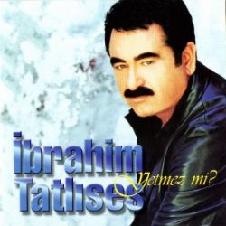 İbrahim Tatlıses Yetmez Mi