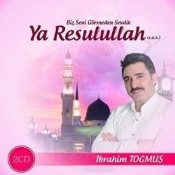 İbrahim Toğmuş Ya Resulullah