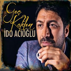 İdo Acıoğlu Geç Kaldın