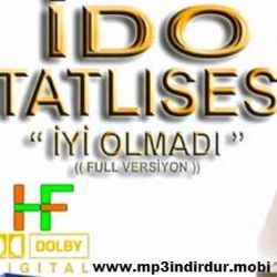 İdo Tatlıses İyi Olmadı