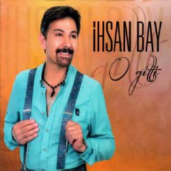 İhsan Bay O Gitti