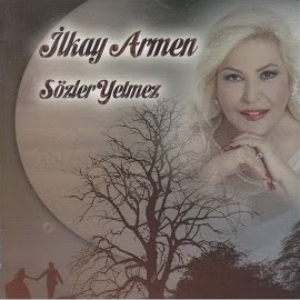 İlkay Armen Sözler Yetmez