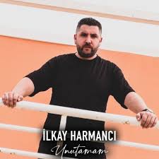 İlkay Harmancı Unutamam