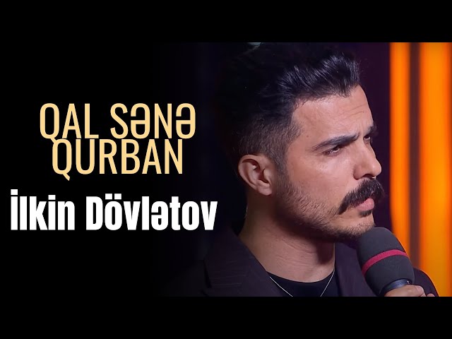 İlkin Dövletov Qal Sene Qurban