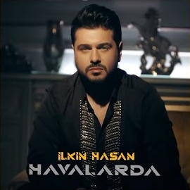 İlkin Hasan Havalarda