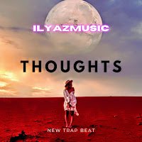 Ilyazmusic Thoughts