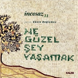 İncesaz Ne Güzel Şey Yaşamak