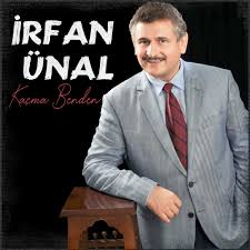 İrfan Ünal Kaçma Benden