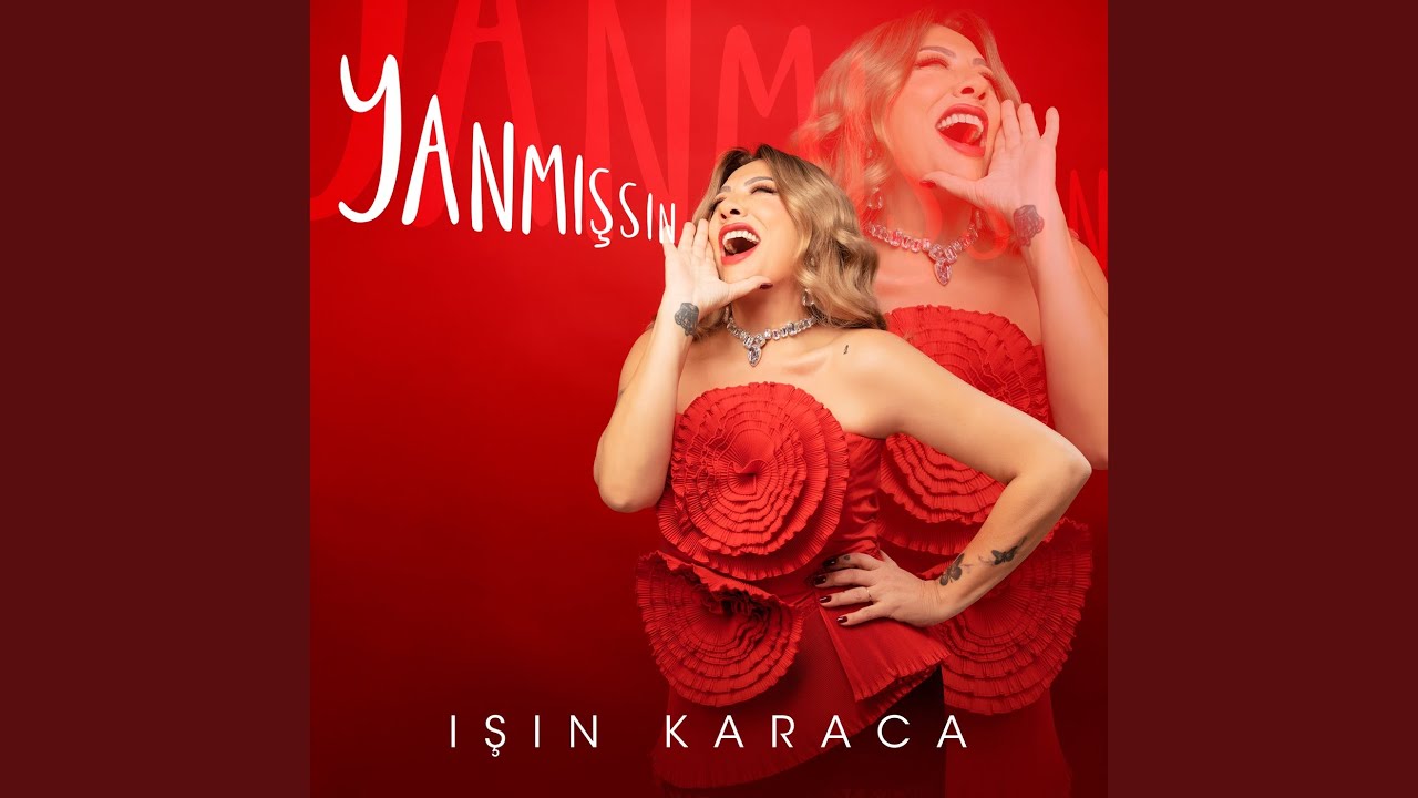 Işın Karaca Yanmışsın