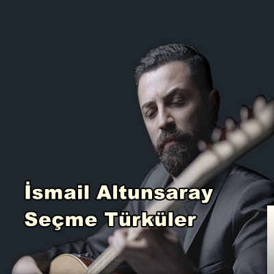 İsmail Altunsaray Seçme Türküler