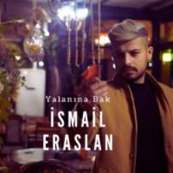 İsmail Eraslan Yalanına Bak