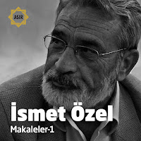 İsmet Özel Makaleler 1