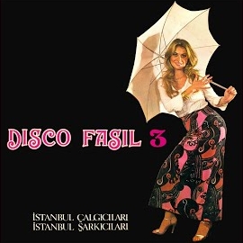 İstanbul Şarkıcıları İstanbul Çalgıcıları Disco Fasıl 3