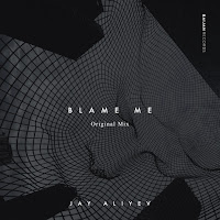 Jay Aliyev Blame Me