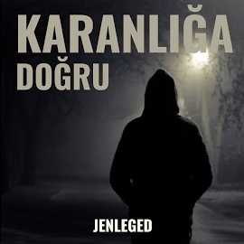 Jenleged Karanlığa Doğru