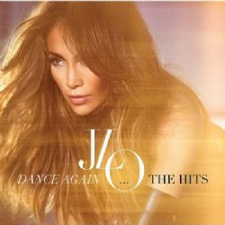 Jennifer Lopez Dance Again The Hits