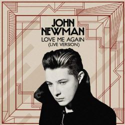 John Newman Love Me Again