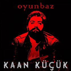 Kaan Küçük Oyunbaz