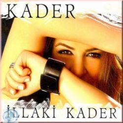 Kader İllaki Kader