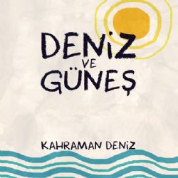 Kahraman Deniz Deniz Ve Güneş