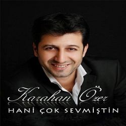 Karahan Özer Hani Sevmiştin