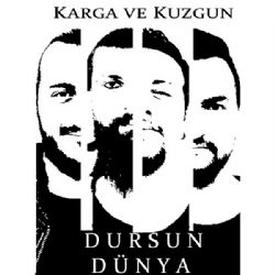 Karga Ve Kuzgun Dursun Dünya