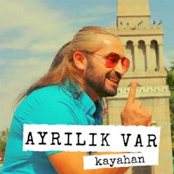 Kayahan Abakay Ayrılık Var