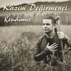 Kazım Değirmenci Kendimce