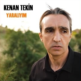 Kenan Tekin Yaralıyım