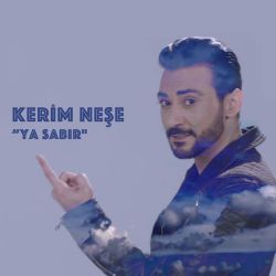 Kerim Neşe Ya Sabır