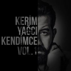 Kerim Yağcı Kendimce Vol 1