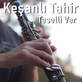 Keşanlı Tahir Teselli Ver