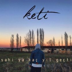 Keti Sahi Ya Kaç Yıl Geçti