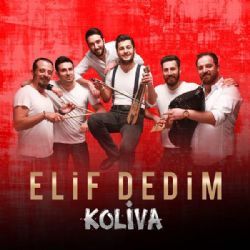 Koliva Elif Dedim