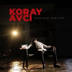 Koray Avcı Sarhoş Gibiyim