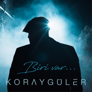 Koray Güler Biri Var