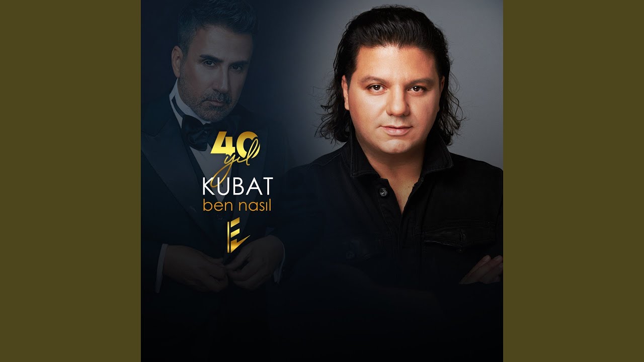 Kubat 40 YIL Ben Nasıl