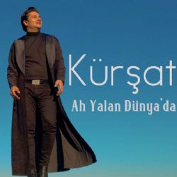 Kürşat Ah Yalan Dünyada