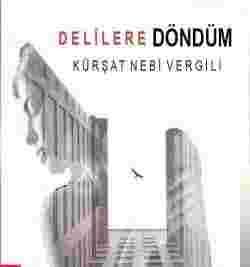 Kürşat Nebi Vergili Delilere Döndüm