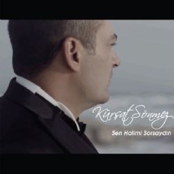 Kürşat Sönmez Sen Halimi Sorsaydın