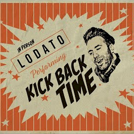 Lodato Kick Back Time