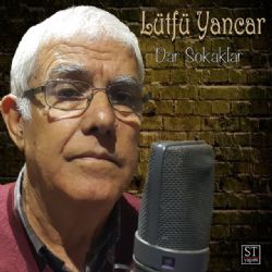 Lütfü Yancar Dar Sokaklar