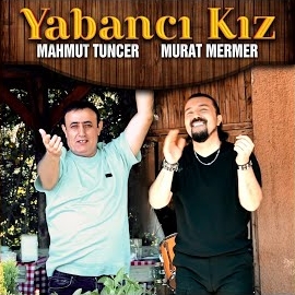 Mahmut Tuncer Yabancı Kız