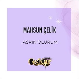 Mahsun Çelik Asrın Olurum