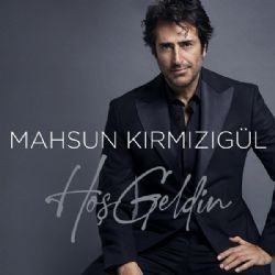 Mahsun Kırmızıgül Hoş Geldin